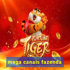 mega canais fazenda